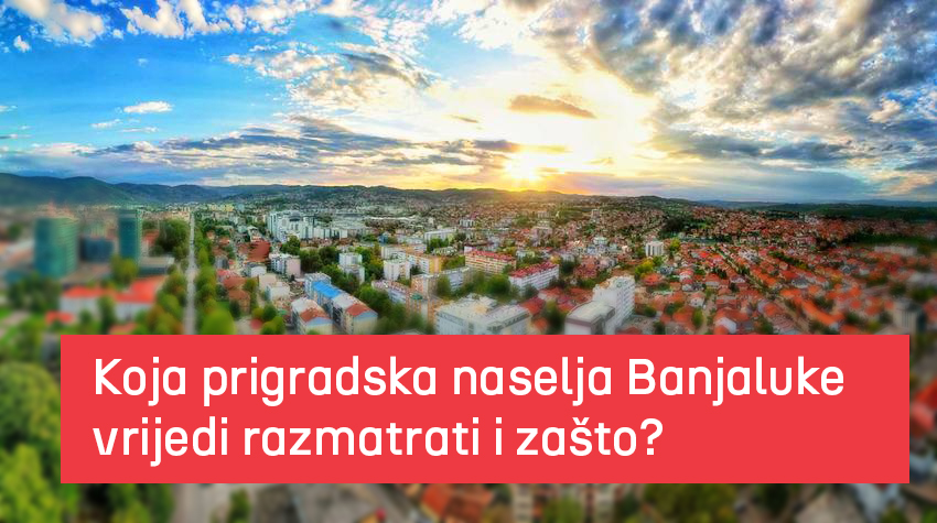 Šargovac, Budžak, Lauš: gdje se danas najviše isplati kupiti stan u Banjaluci?